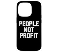 People Not Profit T-Shirt funny saying sarcastic novelty Case for iPhone 14 Pro