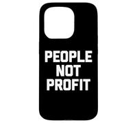 People Not Profit T-Shirt funny saying sarcastic novelty Case for iPhone 15 Pro