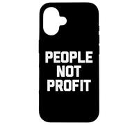 People Not Profit T-Shirt funny saying sarcastic novelty Case for iPhone 16