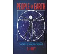 People of Earth: A Philosophical Romp about Humanity, Ai, and What It All Means for Us Earthlings
