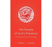 People of God's Presence: An Introduction to Ecclesiology