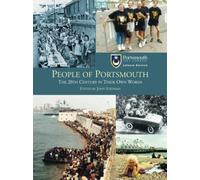 People of Portsmouth : The 20th Century in Their Own Words
