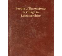 People of Ravenstone: A Village in Leicestershire
