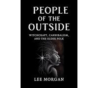 People of the Outside: Witchcraft, Cannibalism, and the Elder Folk