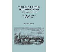 People of the Scottish Burghs: A Genealogical Source Book. the People of Ayr, 1600-1799
