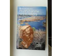 People of the Wetlands: Bogs, Bodies and Lake-dwellers (Ancient Peoples and Places)