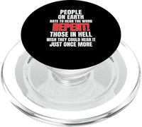 People On Earth Hate The Word Repent Those In Hell Wish They PopSockets PopGrip for MagSafe