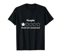 People. One Star Review Would Not Recommend T-Shirt