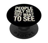 People Only See What They Want To See Truth Reflection - PopSockets Adhesive PopGrip