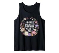 People Only See What They Want to See Truth Reflection - Tank Top