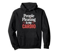 People Pleasing Is My Cardio Funny Heartbeat Pullover Hoodie