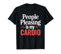 People Pleasing Is My Cardio Funny Heartbeat T-Shirt