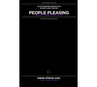 People Pleasing Made Simple: How to Stop Seeking Approval, Set Healthy Boundaries, and Live Authentically Without Guilt (The Made Simple Framework: Clear thinking for complex systems.)