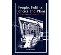 People, Politics, Policies and Plans: The City Planning Process in Contemporary Britain