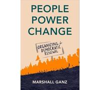 People, Power, Change: Organizing for Democratic Renewal