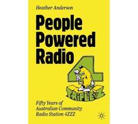 People Powered Radio: Fifty years of Australian community radio station 4ZZZ – Palgrave Macmillan