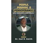 People, Purpose & Perseverance: Love Selflessly, Lead Boldly