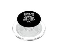 people say my city is boring they just cant keep up PopSockets PopGrip for MagSafe