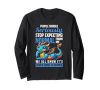 People Should Seriously Stop Expecting Normal From Me Dragon Long Sleeve T-Shirt