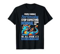 People Should Seriously Stop Expecting Normal From Me Dragon T-Shirt