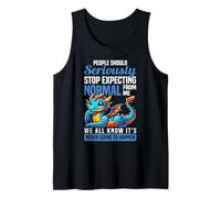 People Should Seriously Stop Expecting Normal From Me Dragon Tank Top