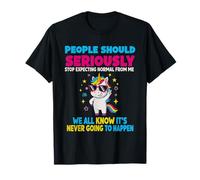 People Should Seriously Stop Expecting Normal from Me T-Shirt