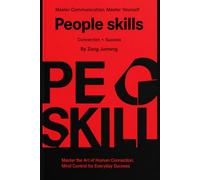 People Skills: Master People Skill, Master Your Life