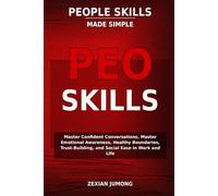 People Skills: Master the Art of Communication to Lead, Influence, and Thrive in Every Conversation