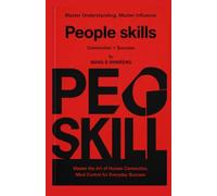 PEOPLE SKILLS: MASTER UNDERSTANDING, MASTER INFLUENCE