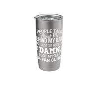 People Talk About Me Behind My Back Stainless Steel Insulated Tumbler