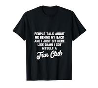 People Talk About Me Behind My Back T-Shirt