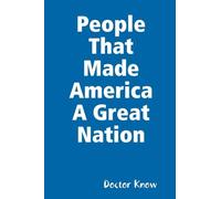 People That Made America A Great Nation