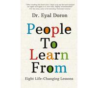 People To Learn From: Eight Life-Changing Lessons