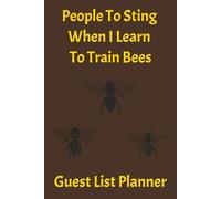 People To Sting When I Learn To Train Bees: Wedding/Event Guest List Planner | 6x9 inch, 100 pages (Word Search Books)