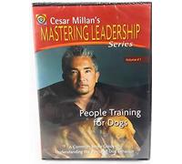 People Training for Dogs (Cesar Millan's Mastering Leadership Series, Vol. 1)