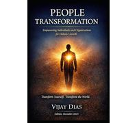 People Transformation: Empowering Individuals and Organizations for Holistic Growth