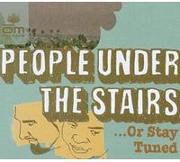 People Under The Stairs - Or Stay Tuned