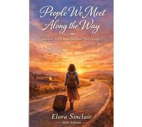 People We Meet Along the Way: A Heartfelt Novel About Journeys That Change Us