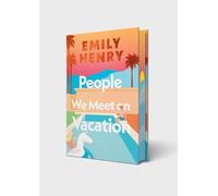 People We Meet On Vacation: The ultimate friends to lovers romance from the Sunday Times bestselling author of Beach Read