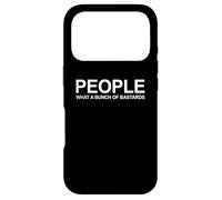 PEOPLE What a Bunch of Bastards - Funny Sarcastic Antisocial Case for iPhone 17 Pro