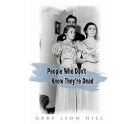 People Who Don't Know They're Dead: How They Attach Themselves to Unsuspecting Bystanders and What to Do About it