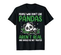 People Who Don't Like Pandas aren't Real Panda Lover Gifts T-Shirt