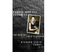 People Who Eat Darkness: The Fate of Lucie Blackman