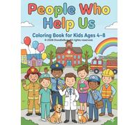 People Who Help Us: An Educational Coloring Book for Kids Ages 4-8 - Discover Community Helpers, Careers, and Heroes Next Door.
