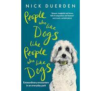 People Who Like Dogs Like People Who Like Dogs: Extraordinary encounters in an ordinary park