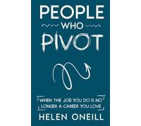 People Who Pivot; When the job you do is no longer a career you love