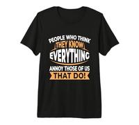 People Who Think They Know Everything Annoy Us Smartass Premium T-Shirt