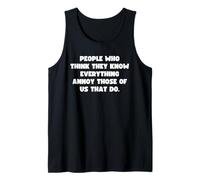People Who Think They Know Everything Annoy Us That Do Pun Tank Top