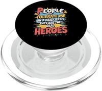 People Who Tolerate Me Daily Are The Real Heroes Funny PopSockets PopGrip for MagSafe