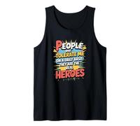People Who Tolerate Me Daily are The Real Heroes Funny Tank Top